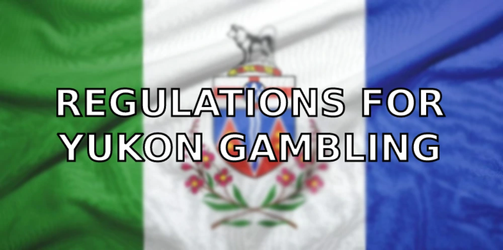 Current Regulations for Yukon Gambling